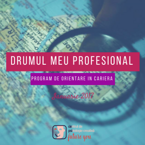 Drumul meu profesional – Program de orientare in cariera