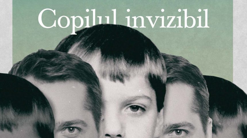 [Recomandare de carte] Copilul invizibil